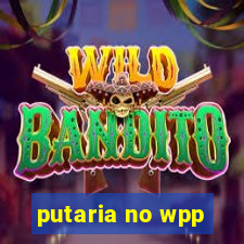 putaria no wpp